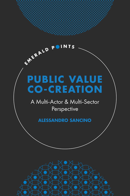 Public Value Co-Creation: A Multi-Actor & Multi-Sector Perspective (Emerald Points)