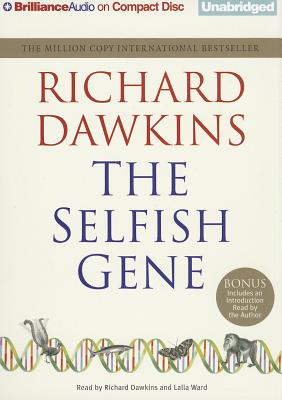 The Selfish Gene By Richard Dawkins, Richard Dawkins (Read by), Lalla Ward (Read by) Cover Image