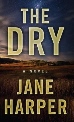 The Dry By Jane Harper Cover Image