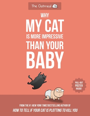 Why My Cat Is More Impressive Than Your Baby (The Oatmeal) Cover Image