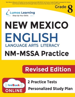 New Mexico Measures of Student Success and Achievement (NM-MSSA) Test Practice: Grade 8 English Language Arts Literacy (ELA) Practice Workbook and Ful Cover Image