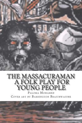 The Massacura Man - A Folk Play For Young People (Healing Arts Project Drama for Young People #1)