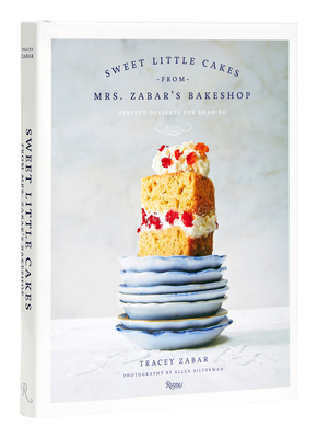 Sweet Little Cakes from Mrs. Zabar’s Bakeshop: Perfect Desserts for Sharing By Tracey Zabar, Ellen Silverman (Photographs by) Cover Image