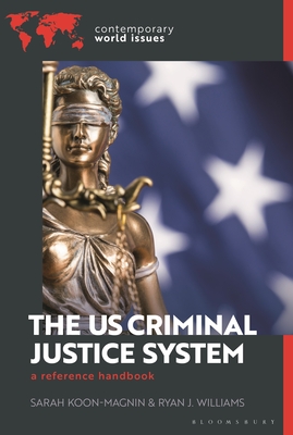 The U.S. Criminal Justice System: A Reference Handbook (Contemporary World Issues)