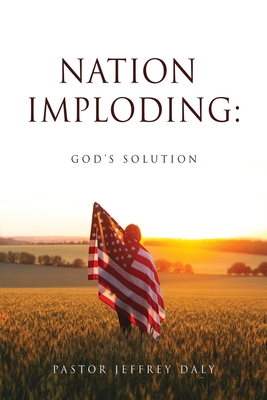 Nation Imploding: God's Solution Cover Image