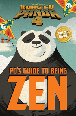 Po's Guide to Being Zen (Kung Fu Panda 4) By DreamWorks (Adapted by), Lana Crespin (Adapted by) Cover Image
