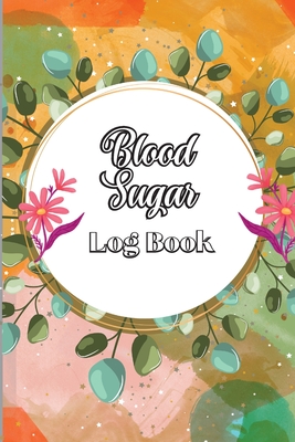 Blood Sugar Log Book: Diabetic Glucose Monitoring & Recording Notebook Daily Tracker with Notes, Breakfast, Lunch, Dinner, Bed Before & Afte Cover Image