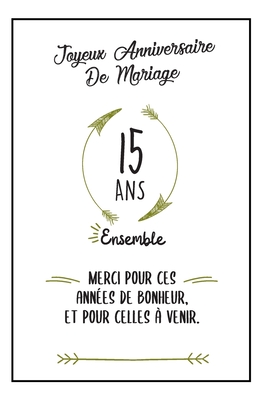 Joyeux Anniversaire De Mariage Carnet Idee Cadeau Noces De Cristal Pour Femme Pour Homme 15 Ans Ensemble Paperback Reach And Teach