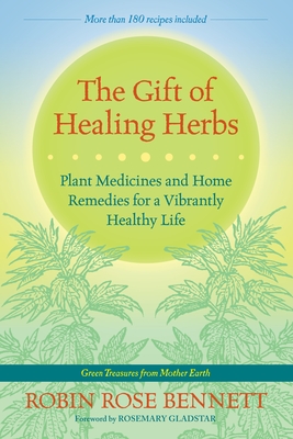 The Gift of Healing Herbs: Plant Medicines and Home Remedies for a Vibrantly Healthy Life Cover Image