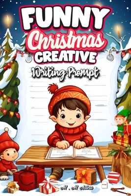Funny Christmas Creative Writing Prompt: Write A Festive Feast Creativity: A Festive Feast Creativity: A Festive Feast of Christmas Creativity Cover Image