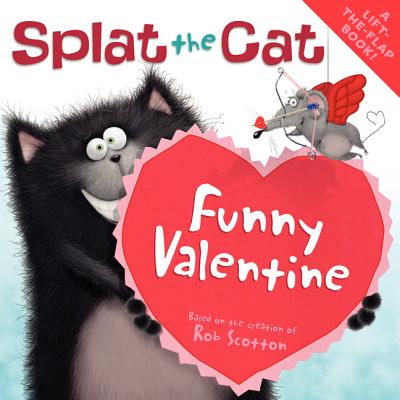 Splat the Cat: Funny Valentine By Rob Scotton, Rob Scotton (Illustrator) Cover Image