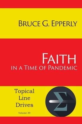 Faith in a Time of Pandemic (Topical Line Drives #39) By Bruce G. Epperly Cover Image