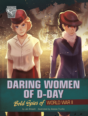 Daring Women of D-Day: Bold Spies of World War II Cover Image