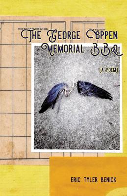 The George Oppen Memorial BBQ: [A Poem] By Eric Tyler Benick Cover Image