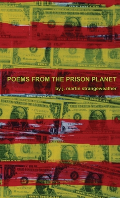 Poems from the Prison Planet By J. Martin Strangeweather Cover Image