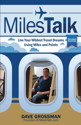 MilesTalk: Live Your Wildest Dreams Using Miles and Points By Dave Grossman Cover Image