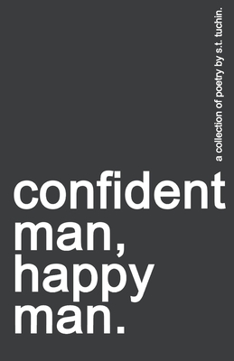 confident man, happy man.: a collection of poetry. Cover Image