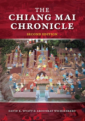 The Chiang Mai Chronicle By David K. Wyatt (Translator), Aroonrut Wichienkeeo (Translator) Cover Image