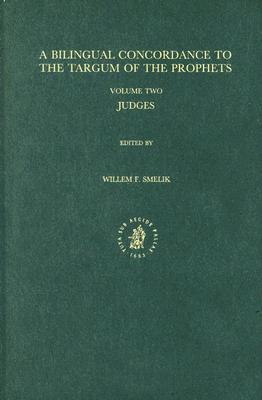Bilingual Concordance to the Targum of the Prophets, Volume 2 Judges By Willem Smelik (Editor) Cover Image