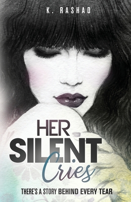 Her Silent Cries: There's A Story Behind Every Tear. Cover Image