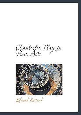Chantecler Play in Four Acts Cover Image