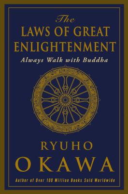 The Laws of Great Enlightenment: Always Walk with Buddha By Ryuho Okawa Cover Image