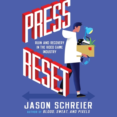 Press Reset: Ruin and Recovery in the Video Game Industry Cover Image