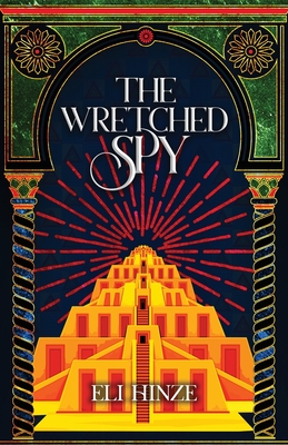 The Wretched Spy By Eli Hinze Cover Image