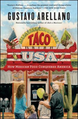 Taco USA: How Mexican Food Conquered America By Gustavo Arellano Cover Image