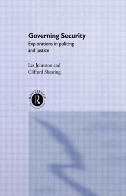 Governing Security: Explorations of Policing and Justice Cover Image