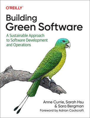 Building Green Software: A Sustainable Approach to Software Development and Operations Cover Image
