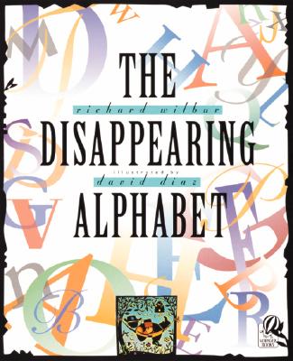 The Disappearing Alphabet By Richard Wilbur, David Diaz (Illustrator) Cover Image