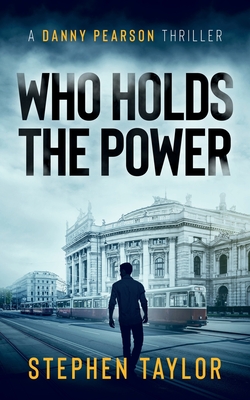 Who Holds The Power (A Danny Pearson Thriller #3)