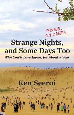 Strange Nights, and Some Days Too: Why You'll Love Japan, for About a Year Cover Image