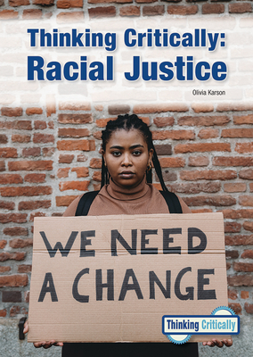 Thinking Critically: Racial Justice By Olivia Karson Cover Image