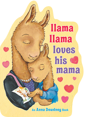 Llama Llama Loves His Mama By Anna Dewdney Cover Image