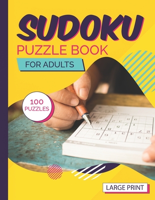 Suduko Puzzle Book for Adults Large Print 100 Puzzles: Easy to hard large print sudoku puzzle books for boys girls adults teens with solutions Cover Image