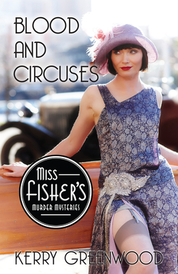 Blood and Circuses (Miss Fisher's Murder Mysteries #6) By Kerry Greenwood Cover Image