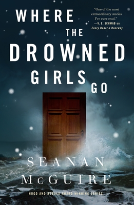 Where the Drowned Girls Go (Wayward Children #7)