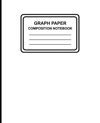 Graph Paper Composition Notebook: Solid (White), 7.5