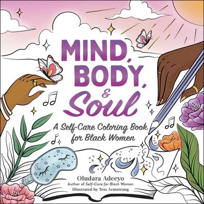 Mind, Body, & Soul: A Self-Care Coloring Book for Black Women (Self Care for Black Women Series)