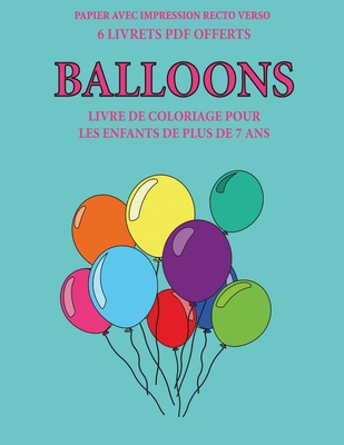 Livre de coloriage pour les enfants de plus de 7 ans (Balloons): Ce livre  dispose de 40 pages à colorier sans stress pour réduire la frustration et  po (Paperback)