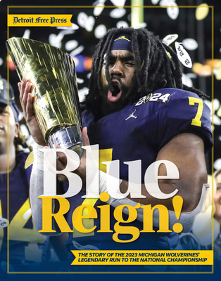 Blue Reign!: The Story of the 2023 Michigan Wolverines' Legendary Run to the National Championship Cover Image