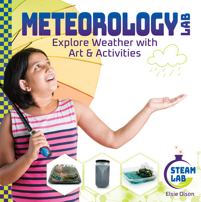 Meteorology Lab: Explore Weather with Art & Activities: Explore Weather with Art & Activities Cover Image