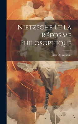 Nietzsche Et La Réforme Philosophique Cover Image