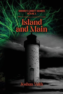 Island and Main: The Sudden Quiet: Book I Cover Image