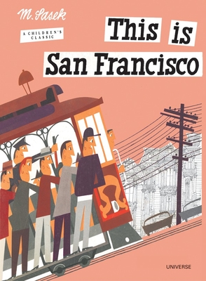 This is San Francisco: A Children's Classic (This is . . .) By Miroslav Sasek Cover Image