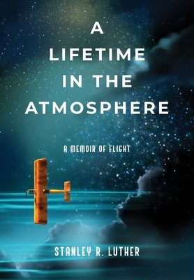 A Lifetime in the Atmosphere: A Memoir of Flight Cover Image