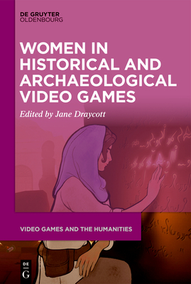 Women in Historical and Archaeological Video Games Cover Image