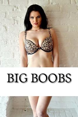 The Book Of Big Boobs: 5,000 Pictures of Huge Tits Breasts